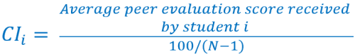 CIi = Average peer evaluation score received by student i 
 over (100(N-1))